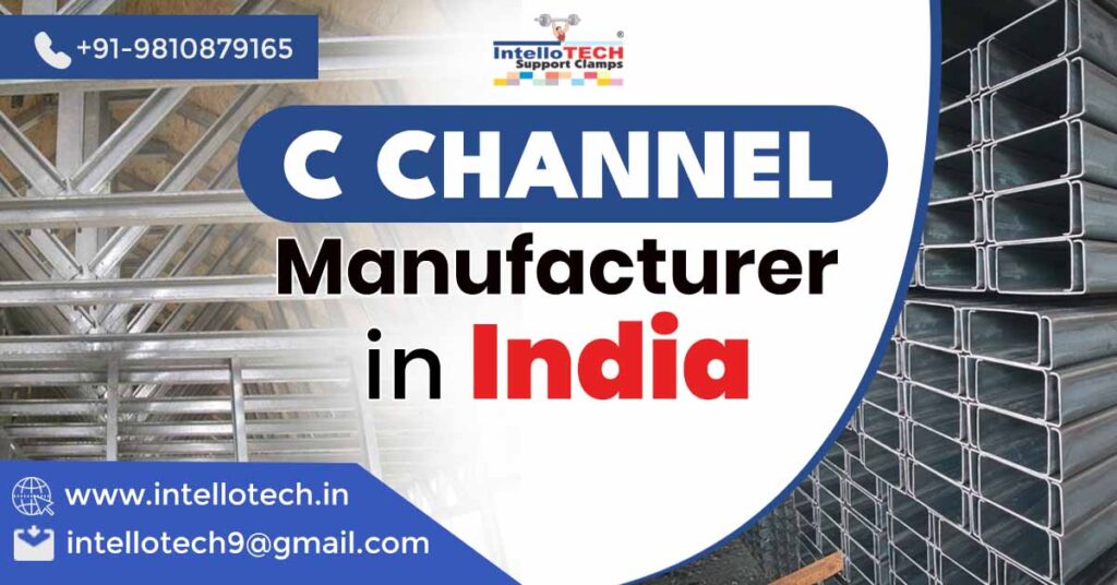 Top C Channel Manufacturers In India: IntelloTech