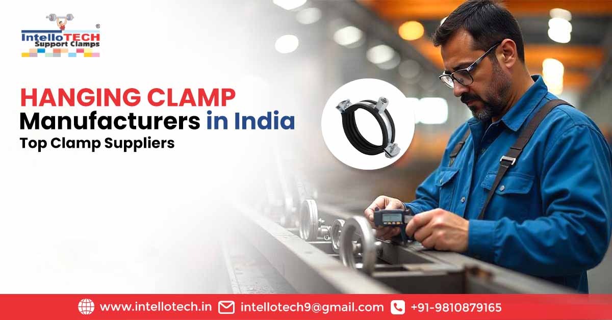 Hanging Clamp Manufacturers in India | Top Clamp Suppliers | IntelloTech