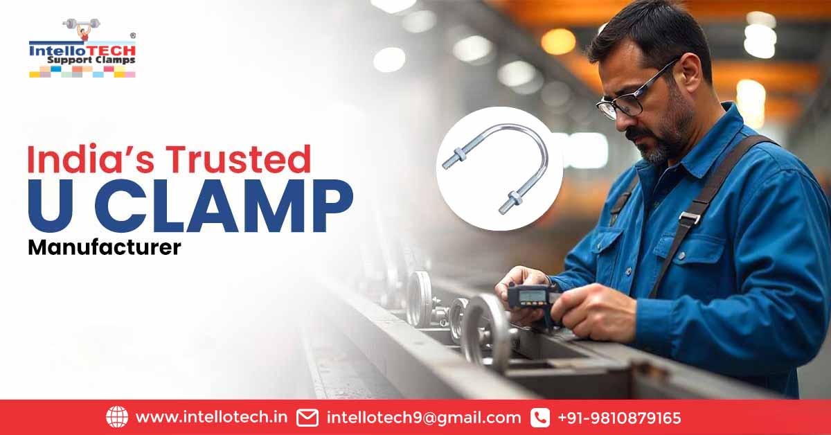 U Clamp Explained: Types, Features, and Industrial Uses | IntelloTech