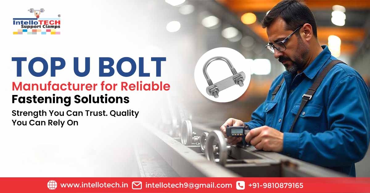 Factors to Consider When Choosing a U-Bolt for Heavy-Duty Use | IntelloTech